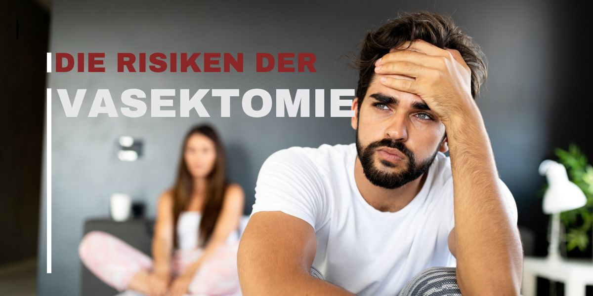 Die Gefahren der Vasektomie